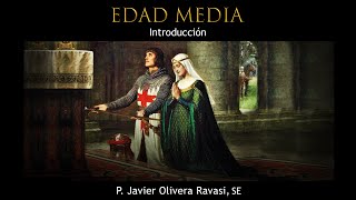 Edad Media  1  Introducción  P Javier Olivera Ravasi SE  Que no te la cuenten [upl. by Sjoberg485]