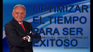 MEJOR AUDIO MOTIVACIÓN COMO OPTIMIZAR EL TIEMPO PARA SER EXITOSO CONFERENCIA MIGUEL ANGEL CORNEJO [upl. by Bikales901]