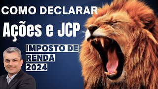 Como Declarar ações e JCP no Impostos de Renda 2024 [upl. by Gilboa]