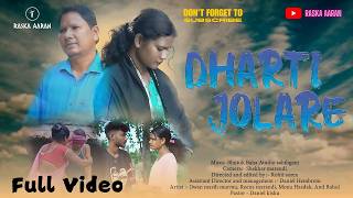 Dharti Jolare Full Video  New Santali Video  Jiwan Mashi Murmu  Rohit Soren  Raska Aaran [upl. by Naoma]