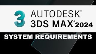 3ds Max 2024 system requirements  Autodesk 3ds Max 2024 [upl. by Fraase338]