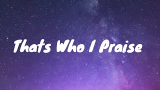 Brandon Lake Thats Who I Praise Lyrics [upl. by Ecinad]