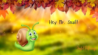 Hey Mr Snail nurserysong kidssong kidslearning kidsvideos toddlers snail snailshell kids [upl. by Eimac316]