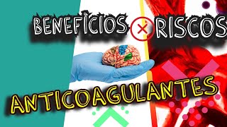 ANTICOAGULANTES riscos e benefícios dos anticoagulantes orais [upl. by Eijneb621]