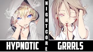 Nightcore  Hypnotic  GRRRLS Switching Vocals [upl. by Ivad]