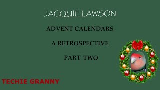 Jacquie Lawson Advent Calendar Retrospective Part Two [upl. by Belden]