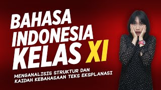 Menganalisis Struktur dan Kaidah Kebahasaan Teks Eksplanasi  Kelas 12 Pelajaran 3 [upl. by Anasxor]