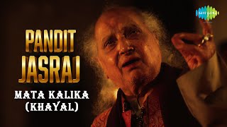 Mata Kalika Khayal  Pandit Jasraj  A Tribute [upl. by Nashner]