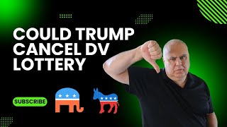 DV Lottery Greencard  Could Trump cancel the DV lottery [upl. by Laeynad]