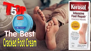 Top 5 The Best Cracked Foot Cream  Relieves And Repairs Extremely Dry Cracked Feet [upl. by Deidre]