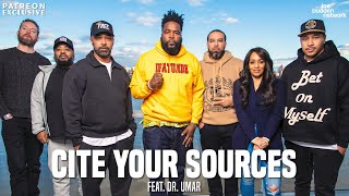 Patreon EXCLUSIVE  Cite Your Sources feat Dr Umar Part 1  The Joe Budden Podcast [upl. by Paske]