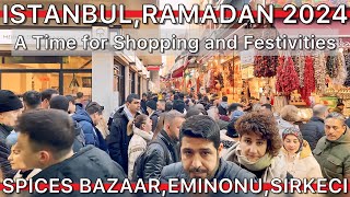 Turkiye🇹🇷Ramadan 2024 in IstanbulA Time for Shopping and FestivitiesSpice BazaarEminonuSirkeci [upl. by Bidget699]