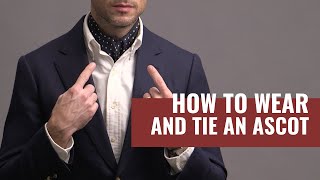 5 Ways To Wear An Ascot  How To Tie An Ascot Cravat  Ascot Tie [upl. by Ailongam]