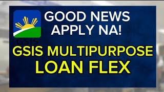 ✅GOOD NEWS GSIS MULTIPURPOSE LOAN FLEX [upl. by Seiber]