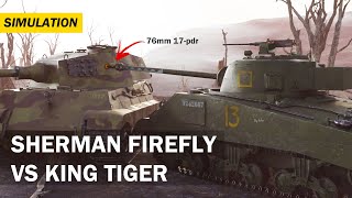 Sherman Firefly Vs King Tiger  76mm 17pdr APDS Armour Piercing Simulation [upl. by Okiron]