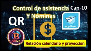 Appsheet Control de Asistencia qr y nominas cap 10 relacion de calendario laboral con proyeccion [upl. by Tegirb232]