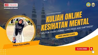 KULIAH ONLINE KESIHATAN MENTAL  Tips for Overcoming Loneliness and Emptiness  Fidya Ayu Hafifa [upl. by Tirza]