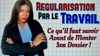 LA RÉGULARISATION PAR LE TRAVAIL📚📚Ce qu’il faut savoir avant de monter son dossier 📂😢😱🥵😳 [upl. by Prudi420]