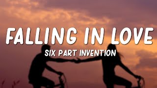 Six Part Invention  Falling in Love Lyrics [upl. by Nabru]