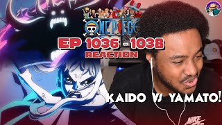 YAMATO AND KAIDO One Piece 1036 1037 amp 1038 Reaction [upl. by Abdel]