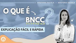 O que é BNCC  Resumo da BNCC  Organização da BNCC  Doutora Escola [upl. by Brotherson]