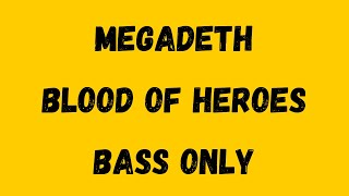 Megadeth  Blood Of Heroes Isolated Bass [upl. by Fang]