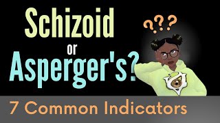 Schizoid PD vs Aspergers Comparison  7 Common Indicators to Tell the Difference [upl. by Yanahs355]