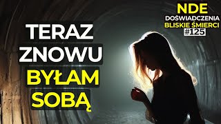 NDE  Teraz Znowu Byłam Sobą  Śmierć Kliniczna  NDE  OOBE nde dusza bog obe śmierć [upl. by Keelia798]