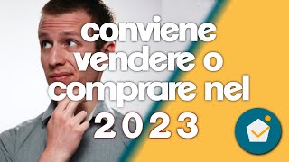 Crisi annunciata conviene vendere casa o comprare nel 2023 considerazioni e consigli utili [upl. by Danica759]