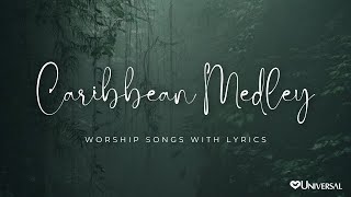 Caribbean Medley  Worship Songs with Lyrics [upl. by Queston]