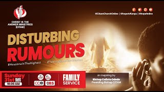 Disturbing Rumours  A Sermon By Bishop Calisto Odede  CITAM Church Online [upl. by Lihkin]