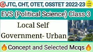 🎯OTET JTC CHT 202223  Local Self Government Urban  EVS Concept Class 3 Concept and Mcqs [upl. by Egni411]