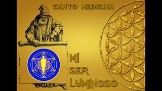 Canto medicina quotMi ser luminosoquotChamanismoHombres y mujeres medicinaMusica sanadoraPaz y Armonía [upl. by Ephram458]