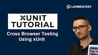 How To Perform Cross Browser Testing Using xUnit  xUnit Tutorial  Part VI [upl. by Mcafee]