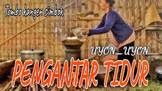 Uyon uyon pengantar tidur tombo kangen simbok [upl. by Chaffin]