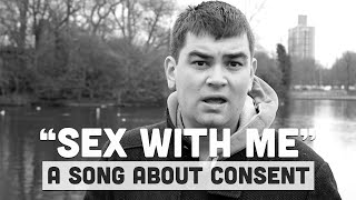 quotSex With Mequot A Song About Consent [upl. by Ahsieuqal]