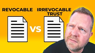 The Biggest Differences Between A Revocable Vs Irrevocable Trust [upl. by Glantz]