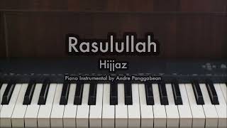 Rasulullah  Hijjaz  Piano Karaoke by Andre Panggabean [upl. by Ytirahc902]