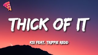 KSI  Thick Of It Lyrics ft Trippie Redd [upl. by Vanni484]