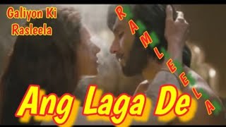 Ang Laga De  Full video song  Galiyon Ki RaasleelaRamLeela  Aditi Paul  Ranbir Deepika [upl. by Pelage]