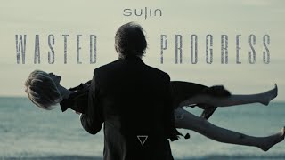 SUJIN  Wasted Progress Official Video [upl. by Annetta]