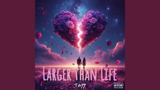 Larger Than Life [upl. by Lona]