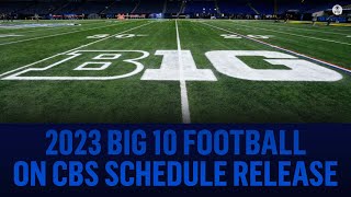 2023 Big 10 Football On CBS Schedule Release  CBS Sports [upl. by Llewen317]