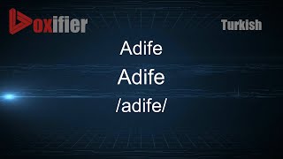 How to Pronounce Adife Adife in Turkish  Voxifiercom [upl. by Mcnamee]