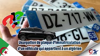 Affaire dun DZ  Usurpation de plaque dimmatriculation dun véhicule qui appartient à un algérien [upl. by Hekker]