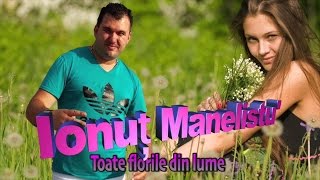 Ionut Manelistu  Toate florile din lume Remade 2015 [upl. by Bobbi]