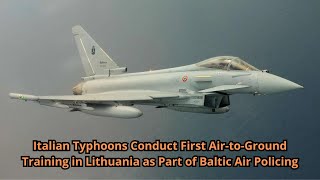 Italian Typhoons Conduct First Air to Ground Training in Lithuania as Part of Baltic Air Policing [upl. by Nerra856]