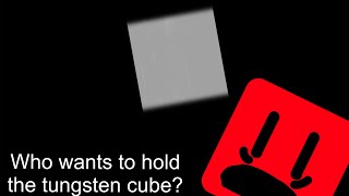 Who wants to hold The tungsten cube animation [upl. by Panther602]