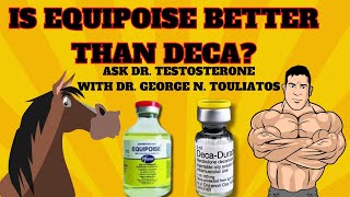 Is EQ better than DECA Ask Dr Testosterone 16 [upl. by Rhetta541]