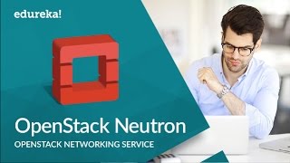 OpenStack Neutron  OpenStack Networking  OpenStack Tutorial  OpenStack Training  Edureka [upl. by Llehsar]